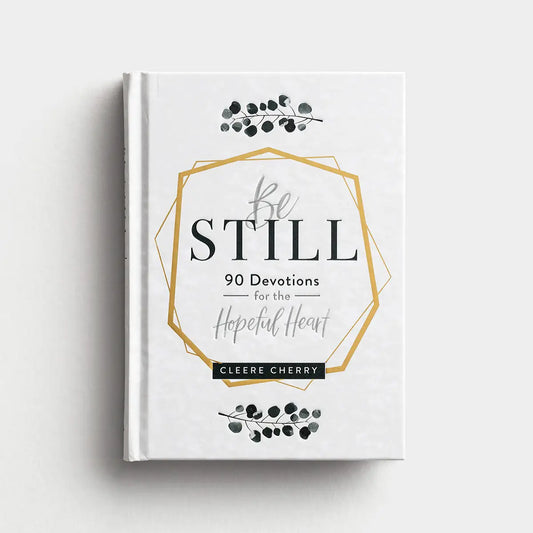 Cleere Cherry Reaves - Be Still: 90 Devotions for the Hopeful Heart