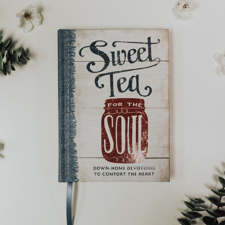Sweet Tea for the Soul: Down-Home Devotions to Comfort the Heart