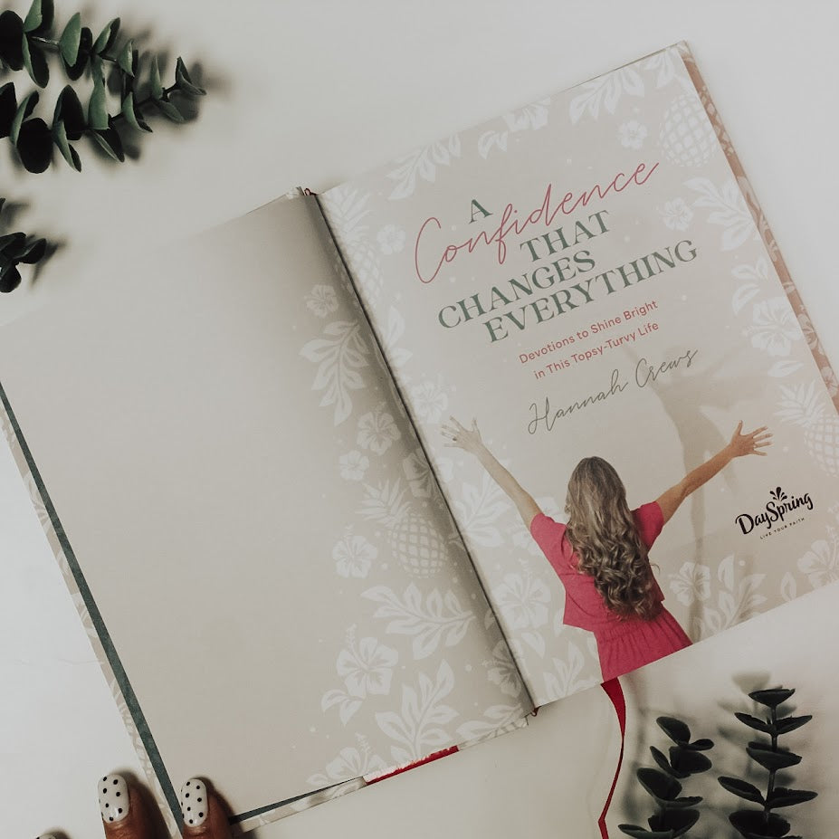 Hannah Crews - A Confidence that Changes Everything: Devotions to Shine Bright in This Topsy-Turvy Life