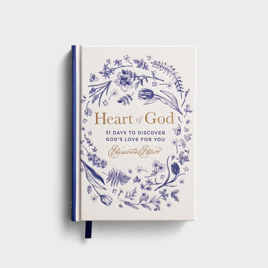 Elisabeth Elliot - A Heart of God: 31 Days to Discover God’s Love for You